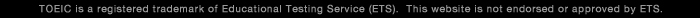 TOEIC is a registered trademark of Educational Testing Service (ETS).  This website is not endorsed or approved by ETS.